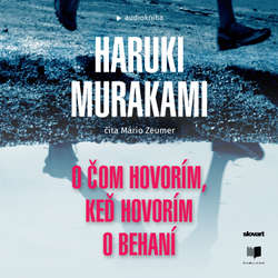 Audiokniha O čom hovorím, keď hovorím o behaní - Haruki Murakami - Mário Zeumer