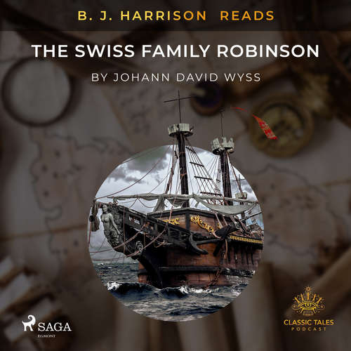 Audiobook B. J. Harrison Reads The Swiss Family Robinson (EN) - Johann Wyss - B. J. Harrison Audiobook B. J. Harrison Reads The Swiss Family Robinson (EN) - Johann Wyss - B. J. Harrison