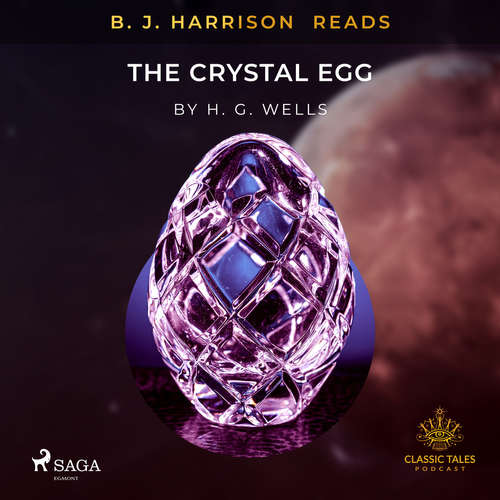 Audiobook B.J. Harrison Reads The Crystal Egg (EN) - H. G. Wells - B. J. Harrison Audiobook B.J. Harrison Reads The Crystal Egg (EN) - H. G. Wells - B. J. Harrison