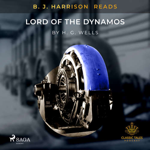 Audiobook B.J. Harrison Reads Lord of the Dynamos (EN) - H. G. Wells - B. J. Harrison Audiobook B.J. Harrison Reads Lord of the Dynamos (EN) - H. G. Wells - B. J. Harrison
