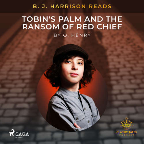 Audiobook B. J. Harrison Reads Tobin's Palm and The Ransom of Red Chief (EN) - O. Henry - B. J. Harrison