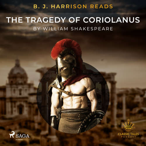 Audiobook B. J. Harrison Reads The Tragedy of Coriolanus (EN) - William Shakespeare - B. J. Harrison