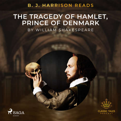 Audiobook B. J. Harrison Reads The Tragedy of Hamlet, Prince of Denmark (EN) - William Shakespeare - B. J. Harrison Audiobook B. J. Harrison Reads The Tragedy of Hamlet, Prince of Denmark (EN) - William Shakespeare - B. J. Harrison