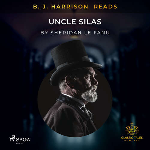 Audiobook B. J. Harrison Reads Uncle Silas (EN) - Sheridan Le Fanu - B. J. Harrison