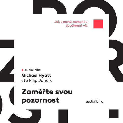 Audiokniha Zaměřte svou pozornost - Michael Hyatt - Filip Jančík Audiokniha Zaměřte svou pozornost - Michael Hyatt - Filip Jančík