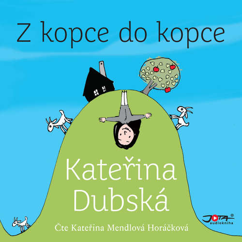 Audiokniha Z kopce do kopce - Kateřina Dubská - Kateřina Mendlová Horáčková Audiokniha Z kopce do kopce - Kateřina Dubská - Kateřina Mendlová Horáčková