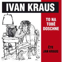 Audiokniha To na tobě doschne - Ivan Kraus - Jan Kraus