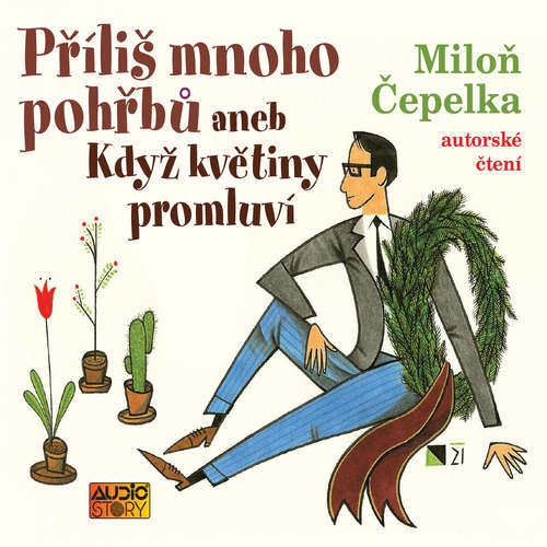 Audiokniha Příliš mnoho pohřbů aneb Když květiny promluví - Miloň Čepelka - Miloň Čepelka Audiokniha Příliš mnoho pohřbů aneb Když květiny promluví - Miloň Čepelka - Miloň Čepelka