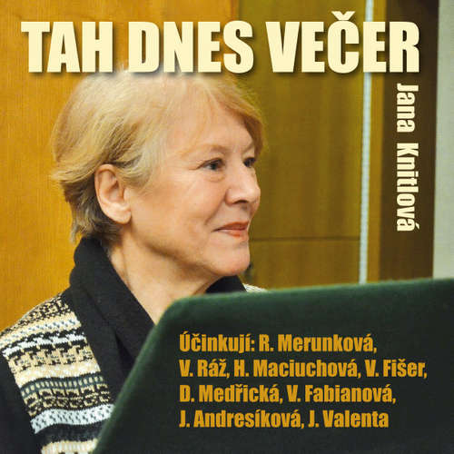 Audiokniha Tah dnes večer - Jana Knitlová - Růžena Merunková Audiokniha Tah dnes večer - Jana Knitlová - Růžena Merunková