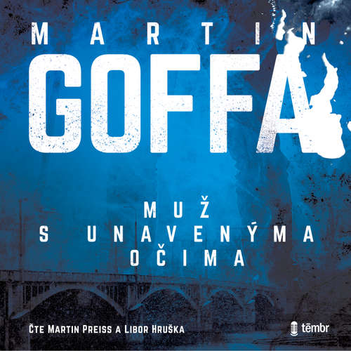 Audiokniha Muž s unavenýma očima - Martin Goffa - Martin Preiss