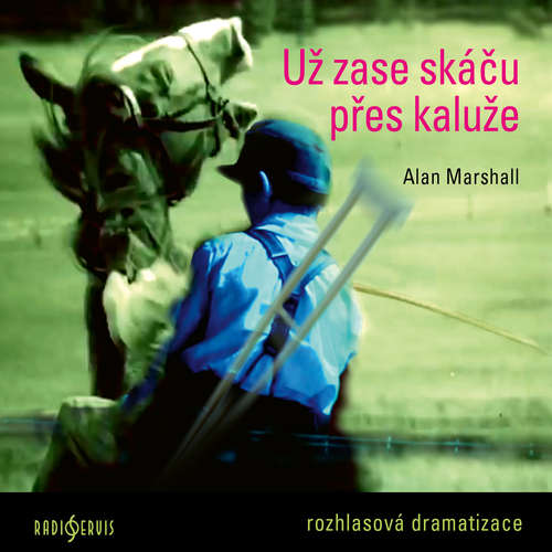 Audiokniha Už zase skáču přes kaluže - Alan Marshall - Viktor Kuzník Audiokniha Už zase skáču přes kaluže - Alan Marshall - Viktor Kuzník