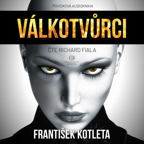 Audiokniha Válkotvůrci - František Kotleta - Richard Fiala Audiokniha Válkotvůrci - František Kotleta - Richard Fiala