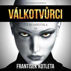 Audiokniha Válkotvůrci - František Kotleta - Richard Fiala