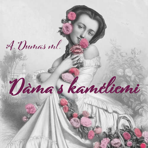 Audiokniha Dáma s kaméliemi - Alexandre Dumas ml. - Miroslav Doležal