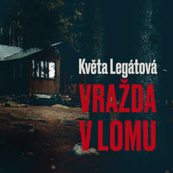 Audiokniha Vražda v lomu - Květa Legátová - Jiří Tomek