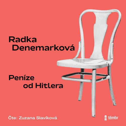 Audiokniha Peníze od Hitlera - Radka Denemarková - Zuzana Slavíková Audiokniha Peníze od Hitlera - Radka Denemarková - Zuzana Slavíková