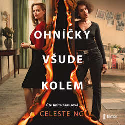 Audiokniha Ohníčky všude kolem - Celeste Ng - Anita Krausová