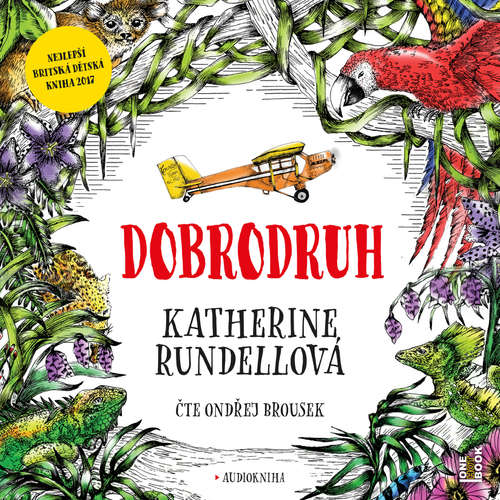 Audiokniha Dobrodruh - Katherine Rundellová - Ondřej Brousek Audiokniha Dobrodruh - Katherine Rundellová - Ondřej Brousek