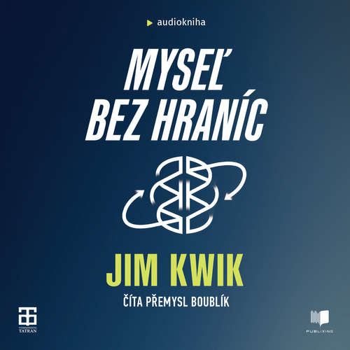 Audiokniha Myseľ bez hraníc - Jim Kwik - Přemysl Boublík Audiokniha Myseľ bez hraníc - Jim Kwik - Přemysl Boublík