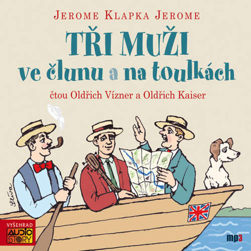 Audiokniha Tři muži ve člunu a na toulkách - Jerome Klapka Jerome - Oldřich Vízner