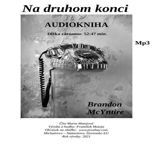 Audiokniha Na druhom konci - Brandon McYntire - Marta Matejová Audiokniha Na druhom konci - Brandon McYntire - Marta Matejová