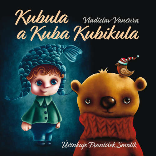 Audiokniha Kubula a Kuba Kubikula - Vladislav Vančura - František Smolík Audiokniha Kubula a Kuba Kubikula - Vladislav Vančura - František Smolík