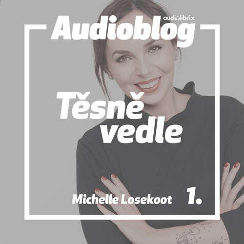 Audiokniha Těsně vedle - Michelle Losekoot - Michelle Losekoot Audiokniha Těsně vedle - Michelle Losekoot - Michelle Losekoot