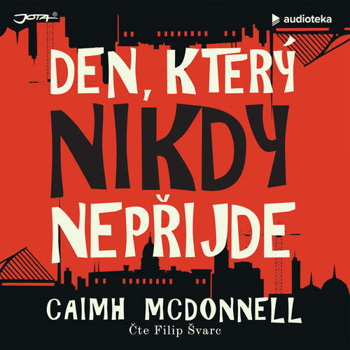Audiokniha Den, který nikdy nepřijde - Caimh McDonnell - Filip Švarc