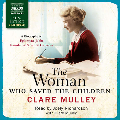 Audiobook The Woman Who Saved the Children (EN) - Clare Mulley - Joely Richardson with Clare Mulley