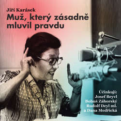 Audiokniha Muž, který zásadně mluvil pravdu - Jiří Karásek - Josef Beyvl
