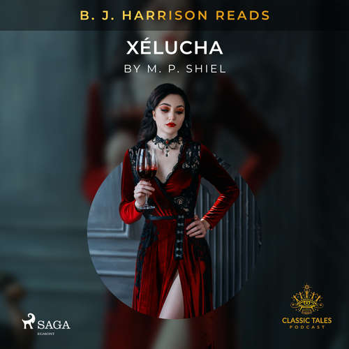 B. J. Harrison Reads Xélucha (EN) - M. P. Shiel
