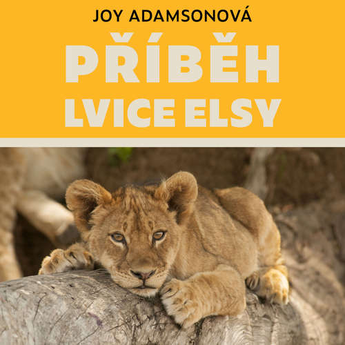 Audiokniha Příběh lvice Elsy - Joy Adamsonová - Pavla Vojáčková