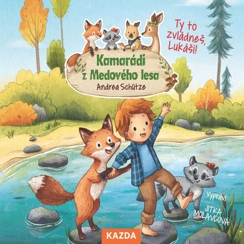 Audiokniha Kamarádi z Medového lesa - Ty to zvládneš, Lukáši! - Andrea Schütze - Jitka Molavcová