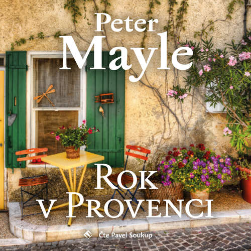 Audiokniha Rok v Provenci - Peter Mayle - Pavel Soukup