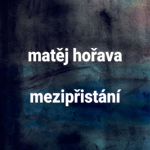Audiokniha Mezipřistání - Matěj Hořava - Michal Bumbálek