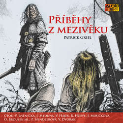 Audiokniha Příběhy z Mezivěku - Patrick Griel - Petr Lněnička