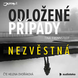Audiokniha Odložené případy: Nezvěstná - Tina Frennstedt - Helena Dvořáková