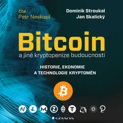 Audiokniha Bitcoin a jiné kryptopeníze budoucnosti - Dominik Stroukal - Petr Neskusil