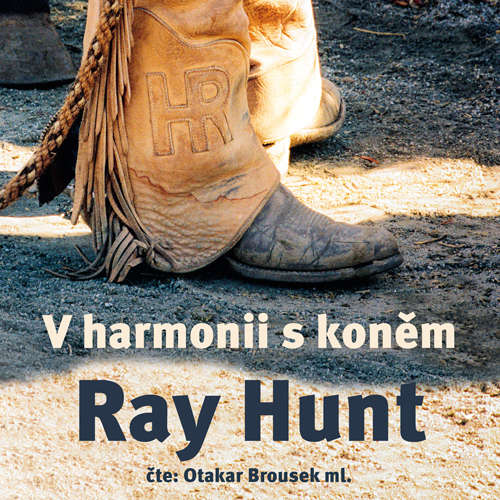 Audiokniha V harmonii s koněm - Ray Hunt - Otakar Brousek ml.