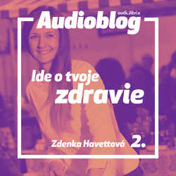 Audiokniha Ide o tvoje zdravie – Nové návyky - Zdenka Havettová - Anna Kvašňovská