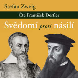 Audiokniha Svědomí proti násilí - Stefan Zweig - František Derfler