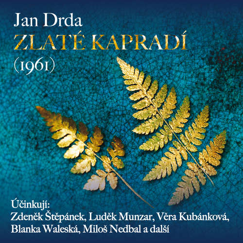 Audiokniha Zlaté kapradí (1961) - Jan Drda - Zdeněk Štěpánek