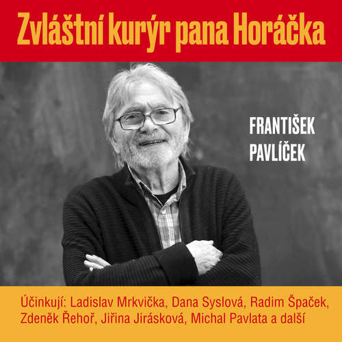 Audiokniha Zvláštní kurýr pana Horáčka - František Pavlíček - Ladislav Mrkvička