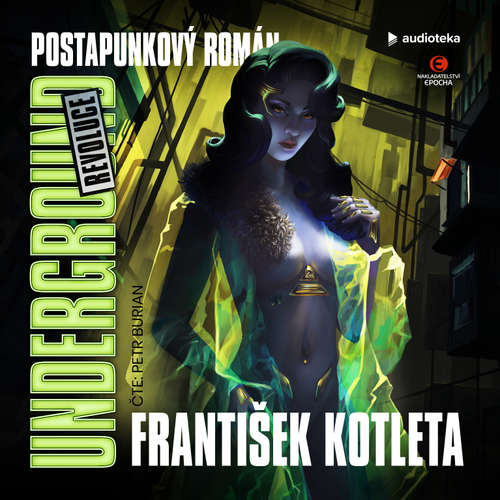 Audiokniha Underground: Revoluce - František Kotleta - Petr Burian