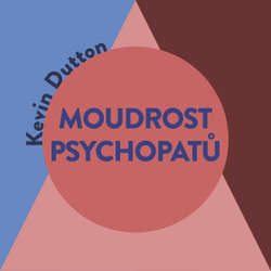 Audiokniha Moudrost psychopatů - Kevin Dutton - Miroslav Černý