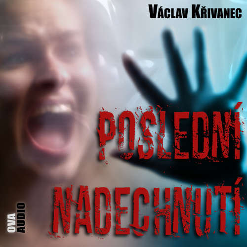 Audiokniha Poslední nadechnutí - Václav Křivanec - Ondřej Brett