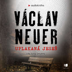 Audiokniha Uplakaná jeseň - Václav Neuer - Juraj Smutný