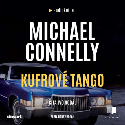 Audiokniha Kufrové tango - Michael Connelly - Ivo Gogál