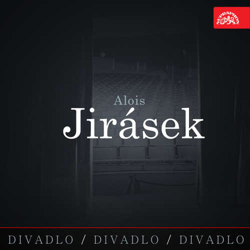 Audiokniha Divadlo, divadlo, divadlo. Alois Jirásek - Alois Jirásek - Jaroslava Adamová