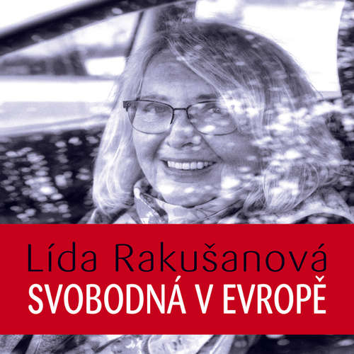 Audiokniha Svobodná v Evropě - Lída Rakušanová - Lída Rakušanová